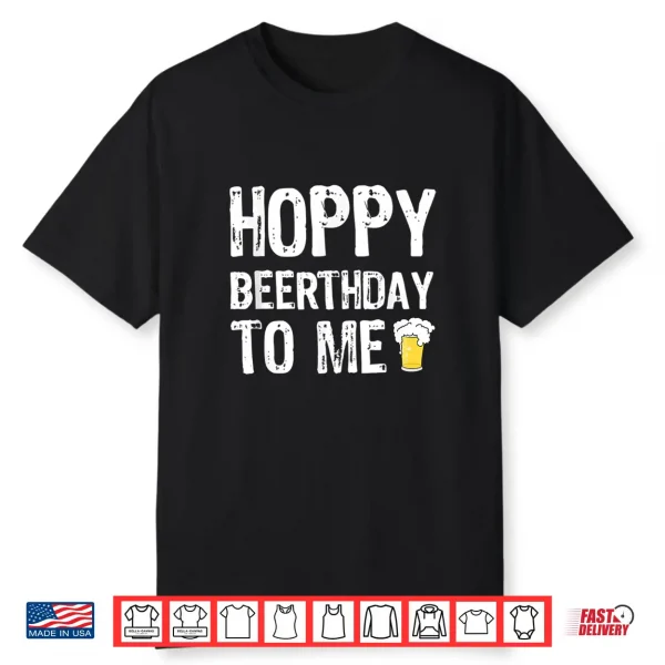 Birthday Beer Gift Tshirt Happy Hoppy Beerthday Beer Drinker