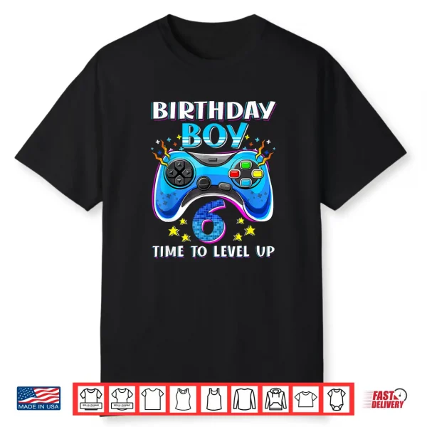 Birthday Boy Time To Level Up Gamer Video Game 6 Years Old Shirt
