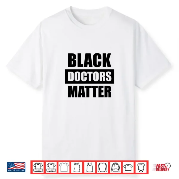 Black Doctors Matter History Month African Pride Medicine Shirt