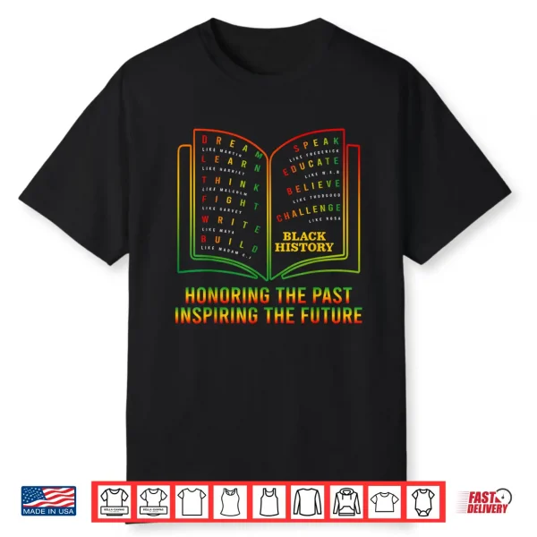 Black History Honoring Past Inspiring The Future Book Bhm Shirt