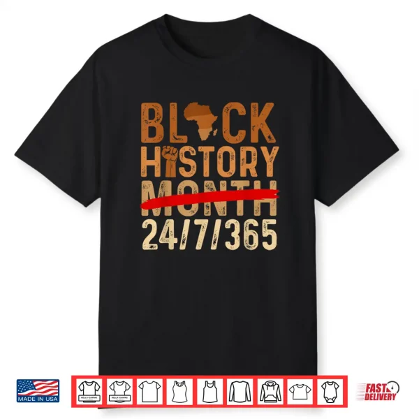 Black History Month 24 7 365 African Roots Melanin Pride Shirt