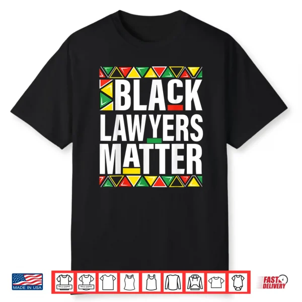 Black Lawyers Matter Black History Month Pride Shirt