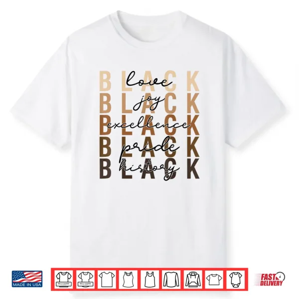 Black Love Joy Excellence Pride History Black History Month Shirt