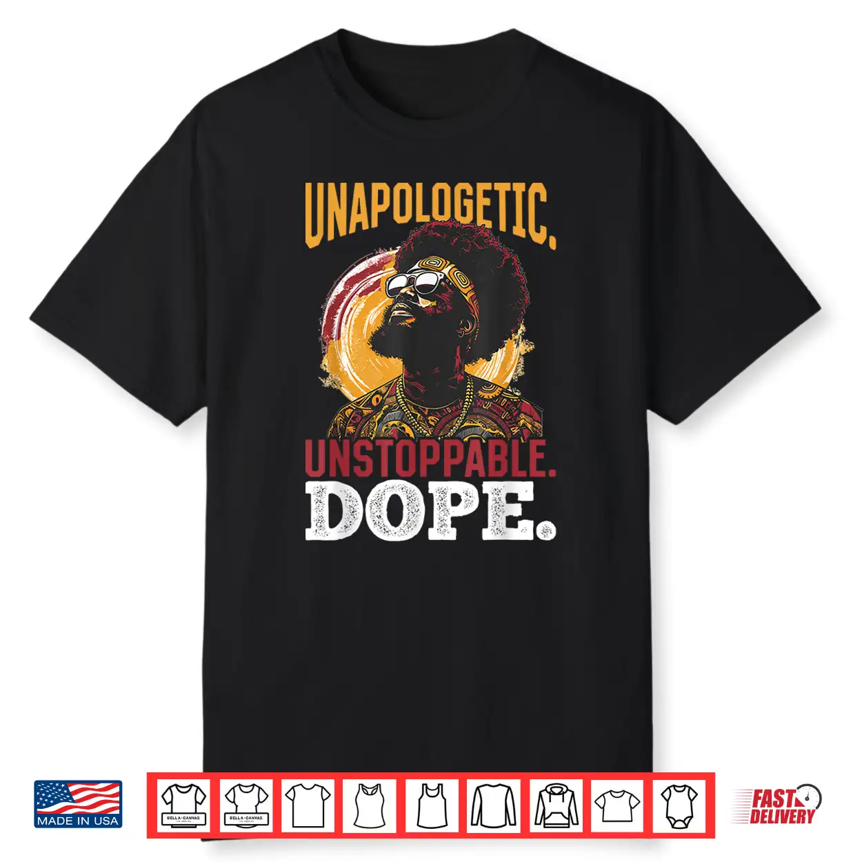 Black Men Unapologetic. Unstoppable. Dope. Black History Shirt Black Men Unapologetic. Unstoppable. Dope. Black History Shirt