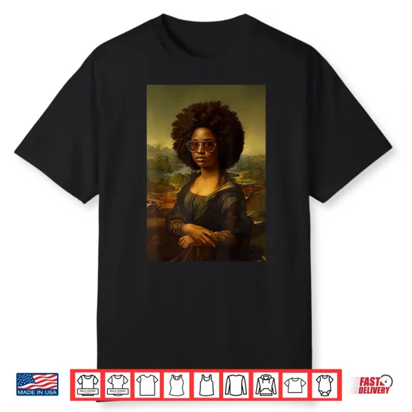 Black Mona Lisa Afro African American Black History Month Shirt