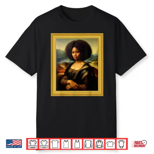 Black Mona Lisa Afro Queen African Woman Black History Month Shirt