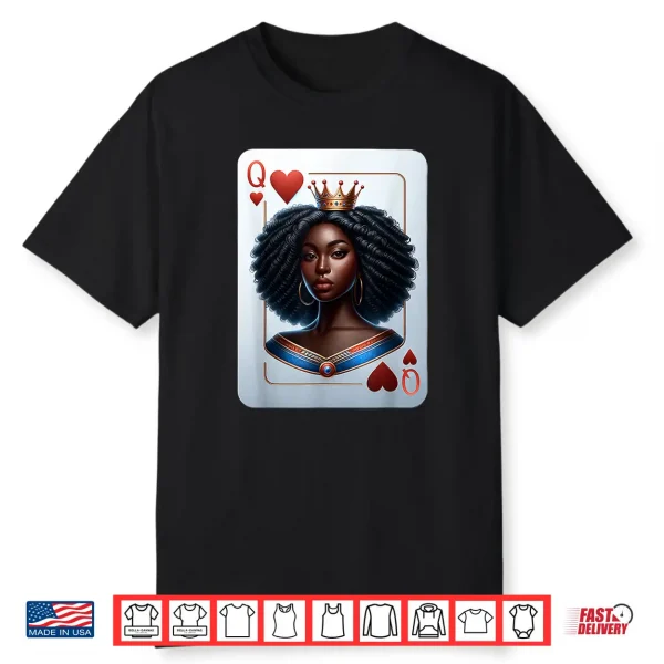 Black Queen Of Hearts Card Deck Game Proud Black Woman Shirt