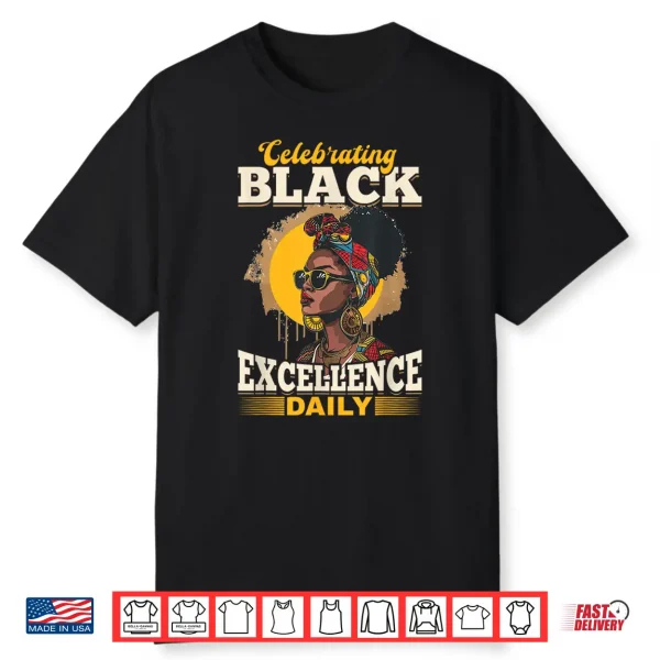 Black Women Celebrating Black Excellence Daily Black History Shirt