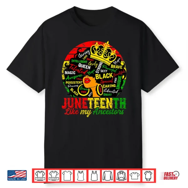 Black Women Freedom 1865 Juneteenth Like My Ancestors Shirt