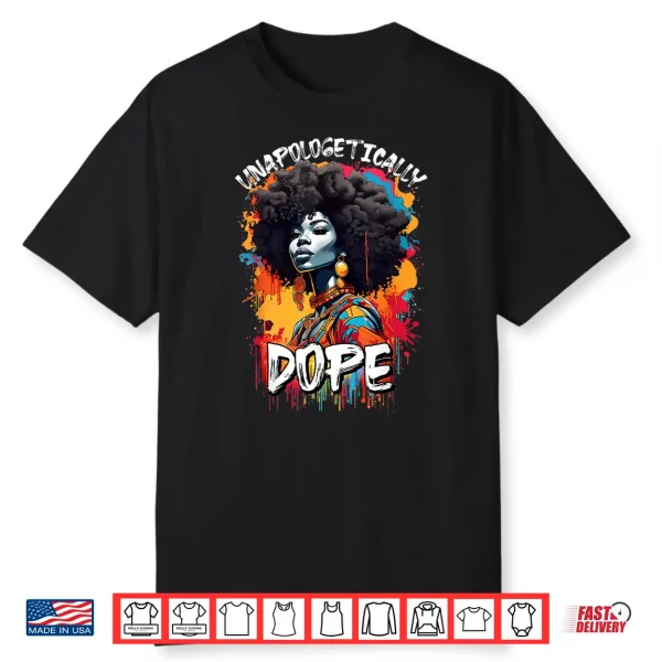 Black Women Unapologetically Dope Juneteenth African Women Shirt