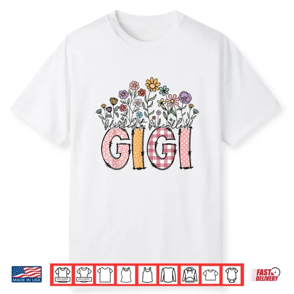 Blessed To Be Called Gigi Floral Mother’S Day Shirt