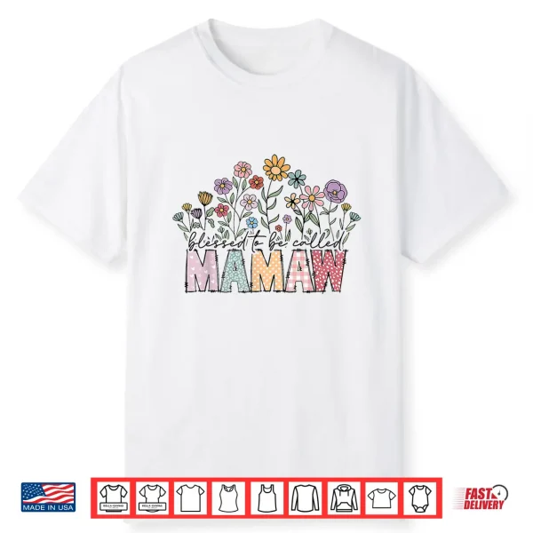 Blessed To Be Called Mamaw Floral Mother’S Day Shirt