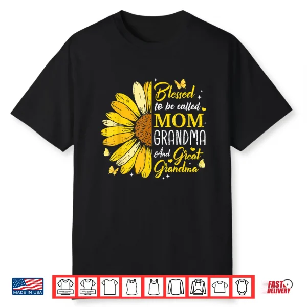 Blessed To Be Called Mom Grandma Great Grandma Mother’S Day Shirt