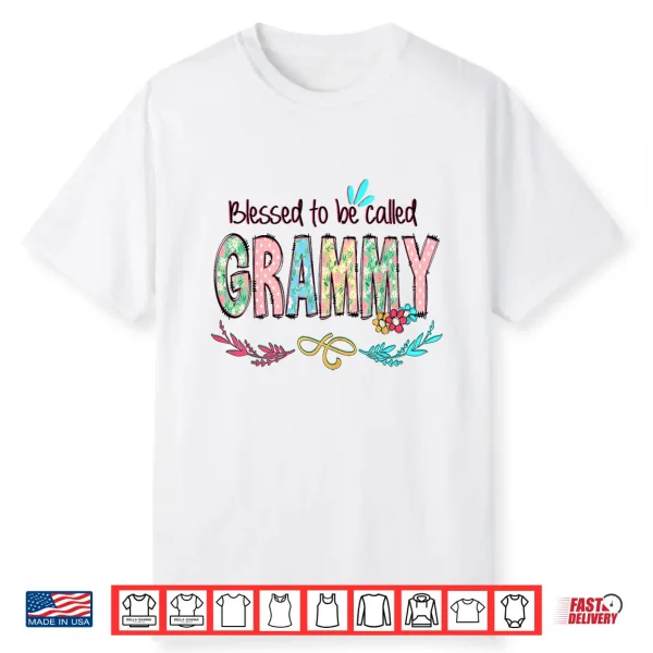 Blessed To Be Called Grammy Floral Mother’S Day Shirt