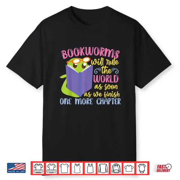 Book Reading Bookworms Will Rule The World Shirt