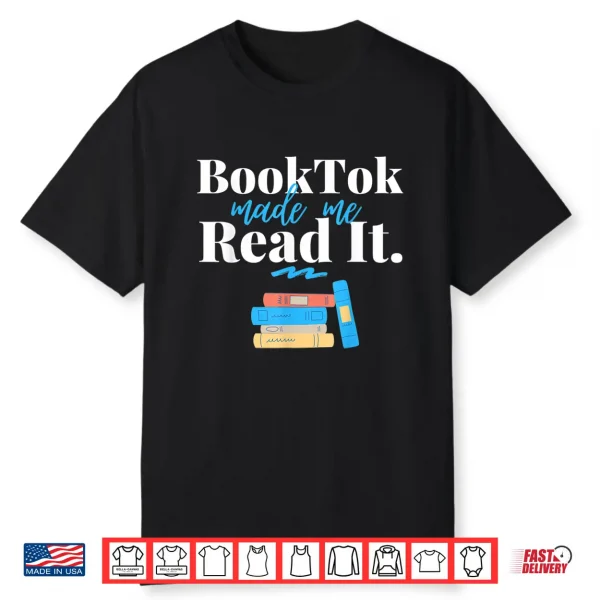 Booktok Made Me Read It Read More Banned Books Funny Reader Shirt