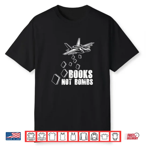 Books Not Bombs Book Lover Reader Reading Literature Gift Shirt