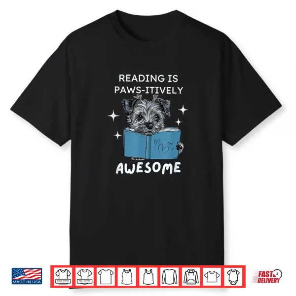 Bookworms Dog Lovers Reading Is Paws Itively Awesome Shirt
