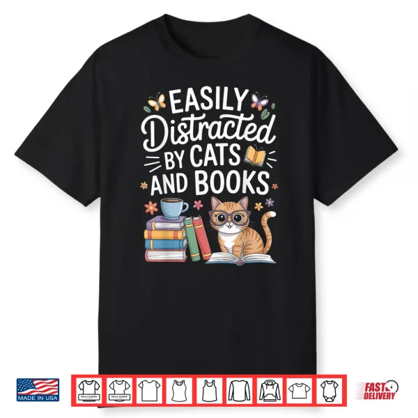 Bookworms Easily Distracted By Cats And Books Shirt