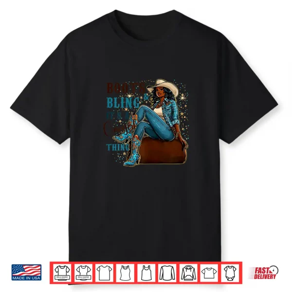 Boots And Bling Its Cowgirl Thing Black History Month Shirt