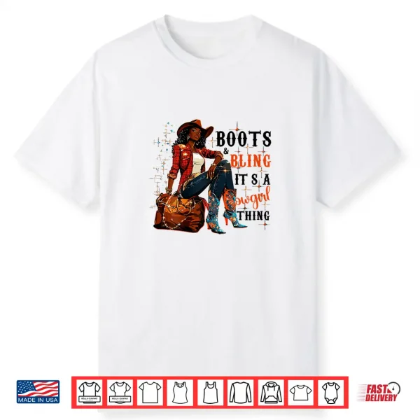 Boots And Bling It’S Cowgirl Thing,Black History Month Pride Shirt