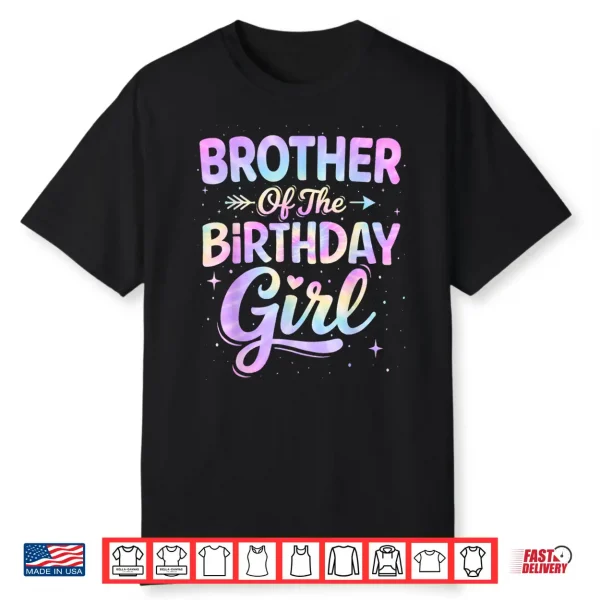 Brother Of The Birthday Girl Tie Dye Colorful Birthday Party Shirt