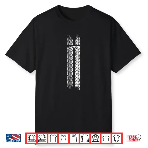 Burnout Shirt Car Enthusiast Gift Shirt