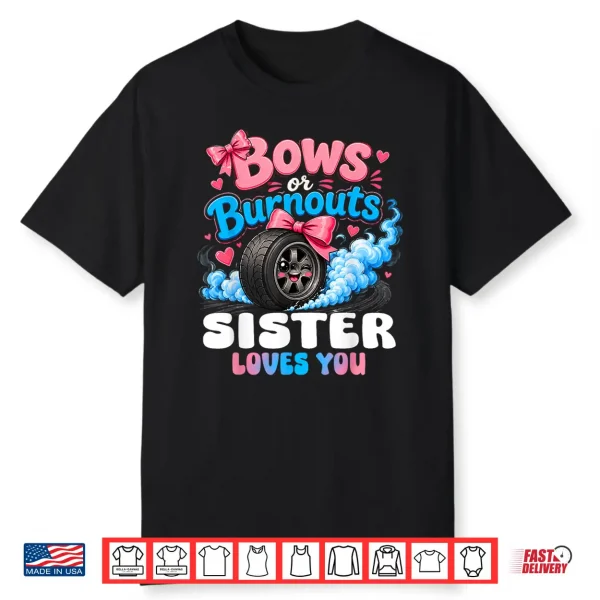 Burnouts Or Bows Gender Reveal Party Announcement Sibling Shirt