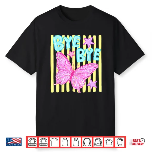 Bye Bye Butterfly Last Day Of School Class Dismissed Teacher Shirt