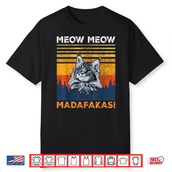 Cat Meow Meow Madafakas Maine Coon Shirt