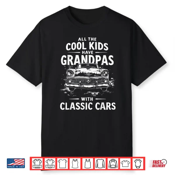Car Guy Grandpas With Classic Cars Dad Old Car Enthusiast Shirt