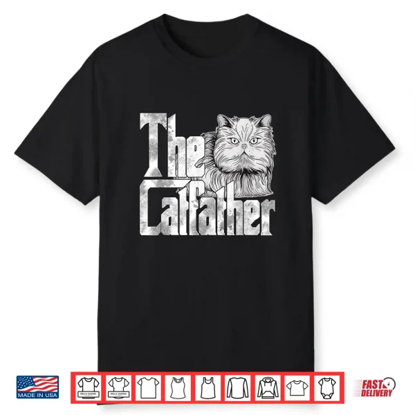 Cat Dad The Catfather Crazy Persian Cat Father Kitty Daddy Shirt