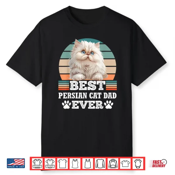 Cat Daddy Best Persian Dad Ever Persian Cat Owner Shirt