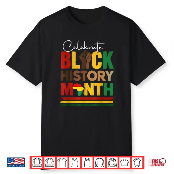 Celebrate Black History Month & Juneteenth African American Shirt