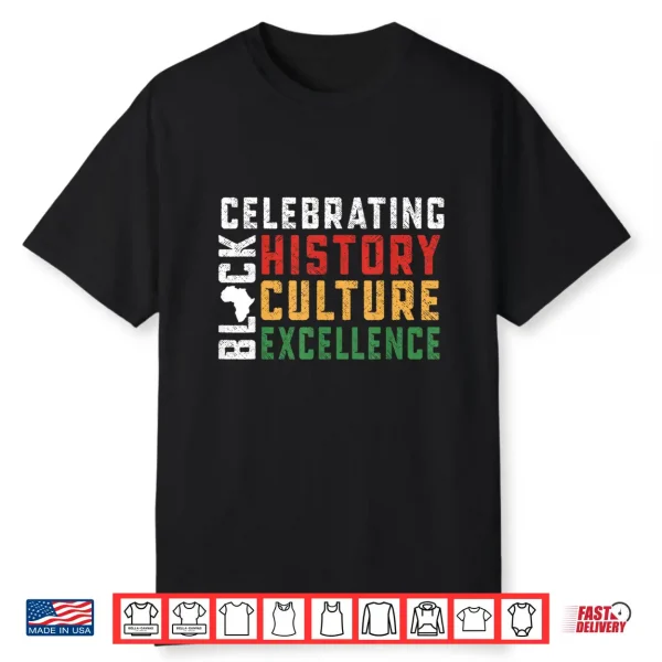 Celebrating Black History Culture Excellence Shirt