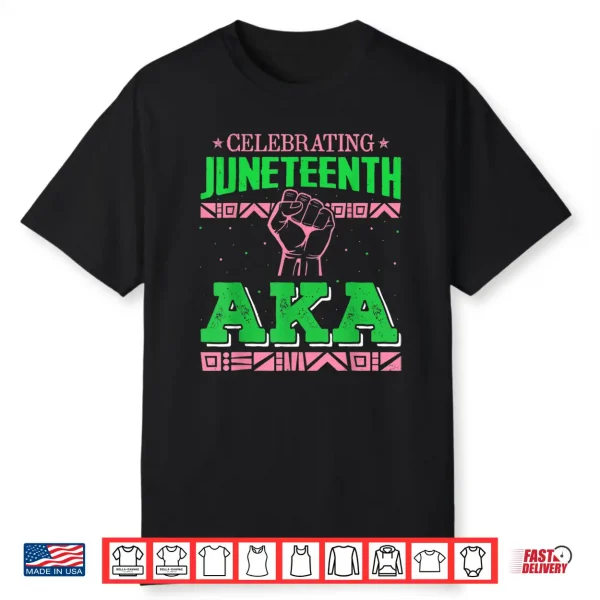Celebrating Juneteenth Aka Fist Black History Men Women Shirt