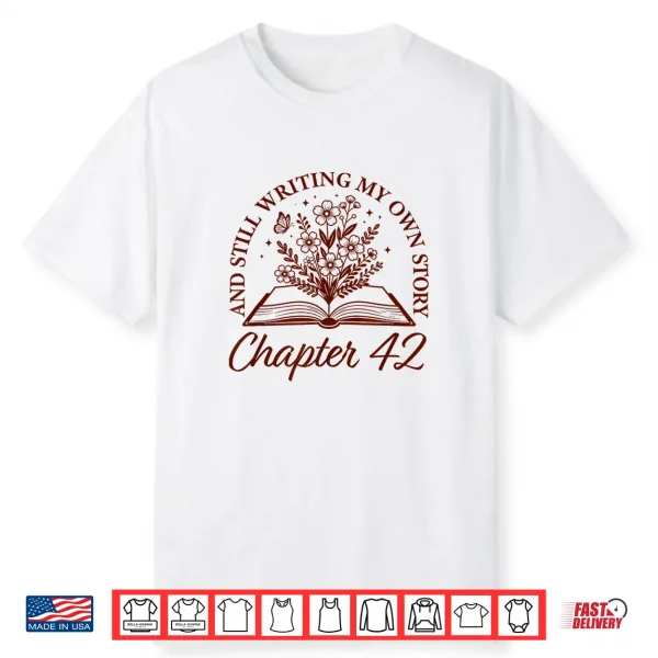 Chapter 42 Book Readers Flower Lovers 42Nd Birthday Girls Shirt