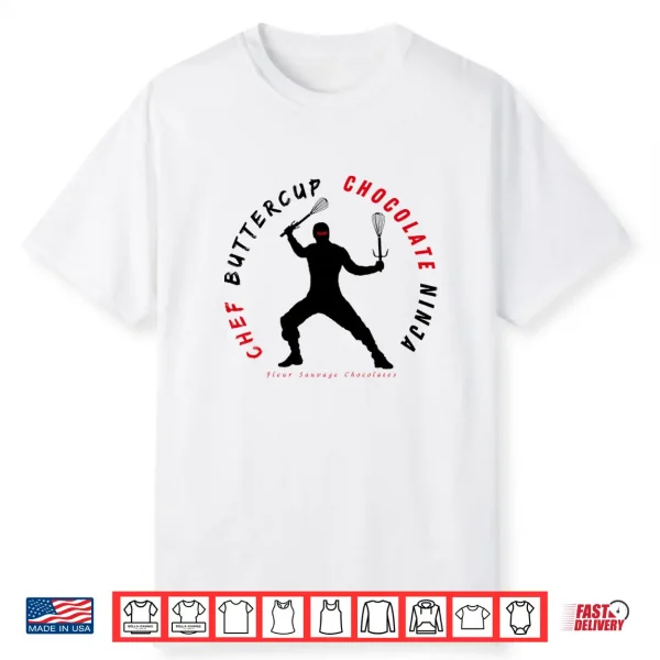 Chef Buttercup Chocolate Ninja Shirt