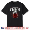 Chili Oil Chili Crisp Dumpling Lover Noodle Lover Foodie Shirt
