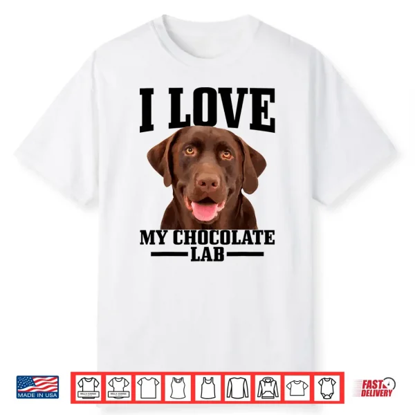 Chocolate Labrador Retriever Mom Dad I Love My Lab Dog Shirt