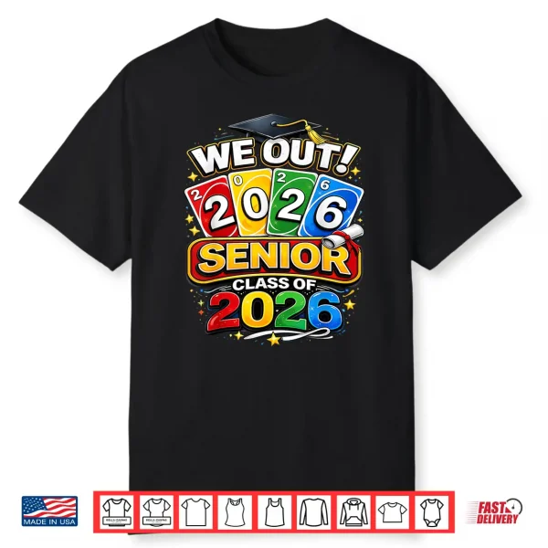 Class Of 2026 Senior We Out 2026 Graduation Shirt