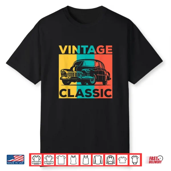 Classic Car Gift Vintage Car Enthusiast Shirt