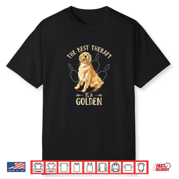 Colorful The Best Therapy Is A Golden Retriever Puppy Lover Shirt