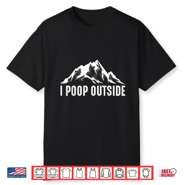 Cool I Poop Outside   Funny Outdoor Pooping Camping Fan Gift Shirt