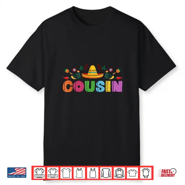 Cousin Mexican Fiesta Bday Party Theme Matching Family Shirt