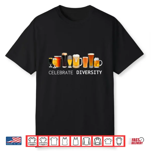 Craft Beer Drinking Shirt Celebrate Diversity Beer Shirt