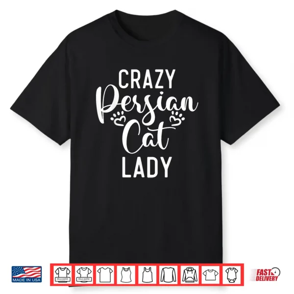Crazy Persian Cat Lady Shirt
