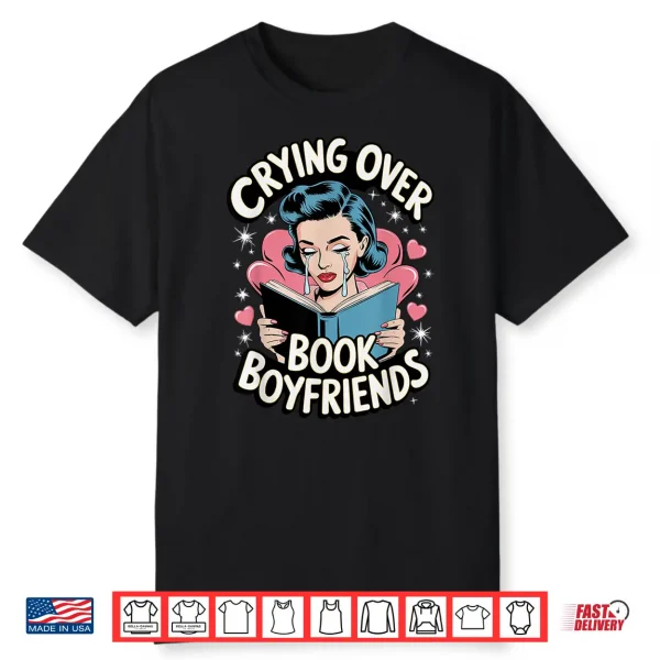 Crying Over Book Boyfriends Shirt