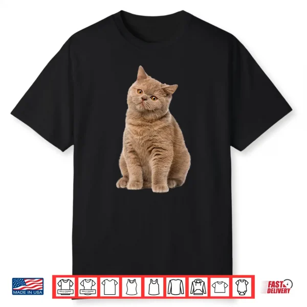Cute British Shorthair Cat For Lover Cats Kitty Kitten Shirt