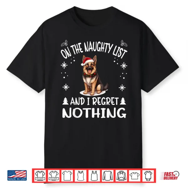 Cute German Shepherd Dog Christmas On The Naughty List And I Shirt